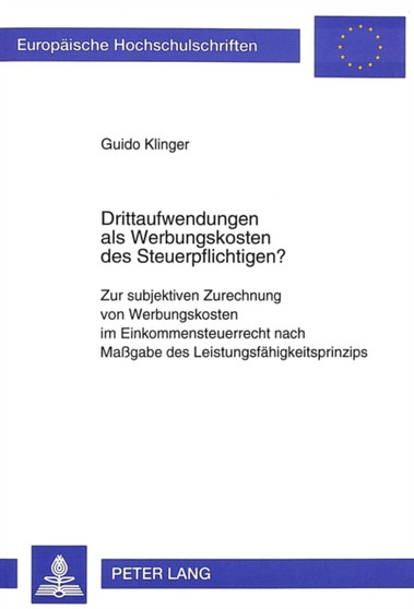 Drittaufwendungen ALS Werbungskosten Des Steuerpflichtigen? : Zur Subjektiven Zurechnung Von Werbungskosten Im Einkommensteuerrecht Nach Ma??gabe Des Leistungsfaehigkeitsprinzips : 1877