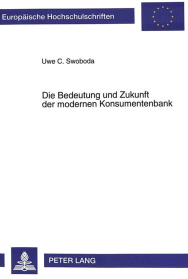 Die Bedeutung und Zukunft der modernen Konsumentenbank : Bankbetriebliche Erfolgsfaktoren mit Hilfe der Delphi-Expertenbefragung