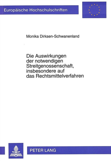 Die Auswirkungen der notwendigen Streitgenossenschaft, insbesondere auf das Rechtsmittelverfahren