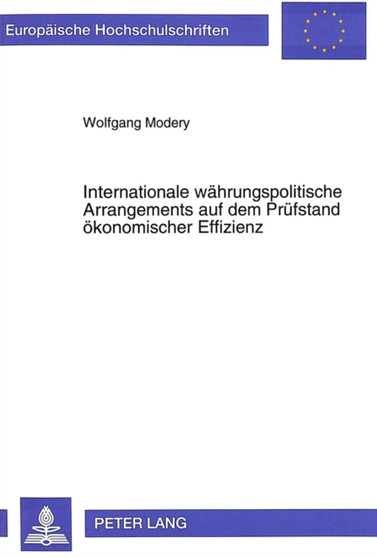 Internationale waehrungspolitische Arrangements auf dem Pruefstand oekonomischer Effizienz