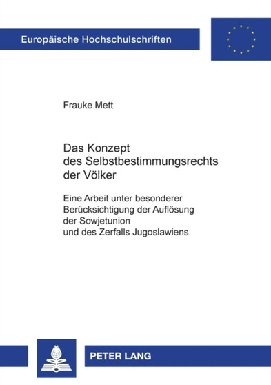 Das Konzept des Selbstbestimmungsrechts der Voelker : Eine Arbeit unter besonderer Beruecksichtigung der Aufloesung der Sowjetunion und des Zerfalls Jugoslawiens : 3822