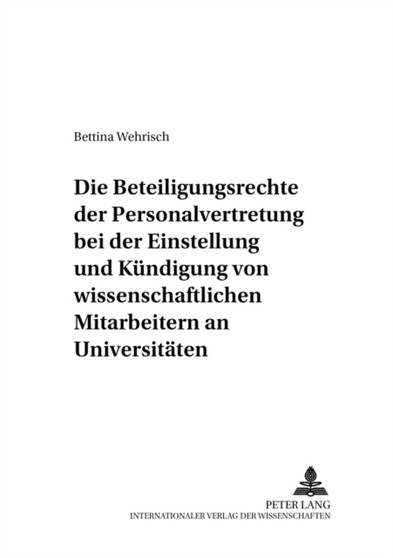 Die Beteiligungsrechte Der Personalvertretung Bei Der Einstellung Und Kuendigung Von Wissenschaftlichen Mitarbeitern an Universitaeten : 17