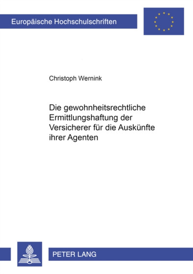 Die Gewohnheitsrechtliche Erfuellungshaftung Der Versicherer Fuer Die Auskuenfte Ihrer Agenten : 3623