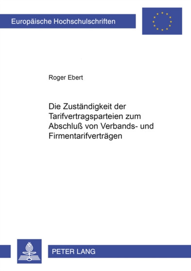 Die Zustaendigkeit Der Tarifvertragsparteien Zum Abschluss Von Verbands- Und Firmentarifvertraegen : 3799