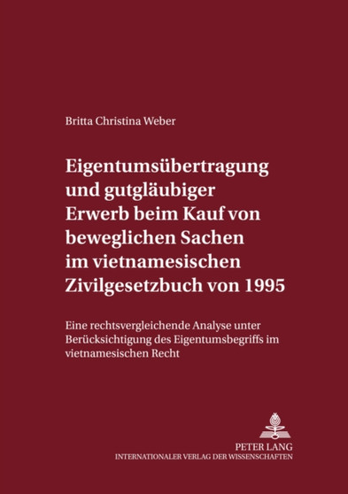 Eigentumsuebertragung Und Gutglaeubiger Erwerb Beim Kauf Von Beweglichen Sachen Im Vietnamesischen Zivilgesetzbuch Von 1995 : Eine Rechtsvergleichende Analyse Unter Beruecksichtigung Des Eigentumsbegr : 34