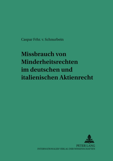 Missbrauch Von Minderheitsrechten Im Deutschen Und Italienischen Aktienrecht : 47