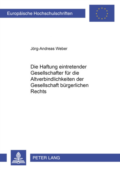 Die Haftung Eintretender Gesellschafter Fuer Die Altverbindlichkeiten Der Gesellschaft Buergerlichen Rechts : 4115