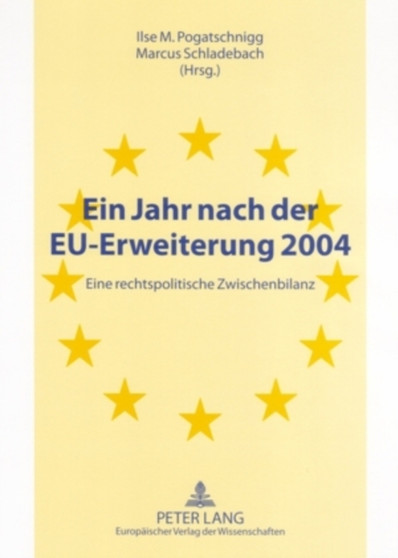 Ein Jahr Nach Der Eu-Erweiterung 2004 : Eine Rechtspolitische Zwischenbilanz