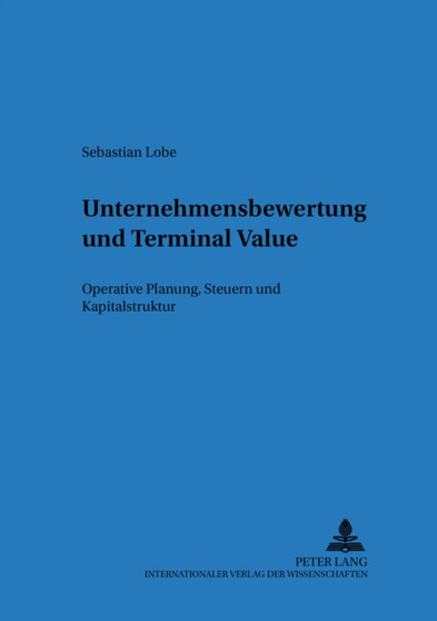 Unternehmensbewertung Und Terminal Value : Operative Planung, Steuern Und Kapitalstruktur : 45