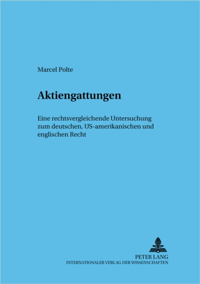 Aktiengattungen : Eine Rechtsvergleichende Untersuchung Zum Deutschen, Us-Amerikanischen Und Englischen Recht : 73