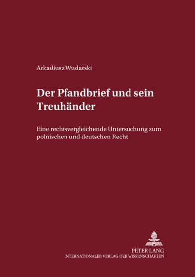 Der Pfandbrief Und Sein Treuhaender : Eine Rechtsvergleichende Untersuchung Zum Polnischen Und Deutschen Recht : 44