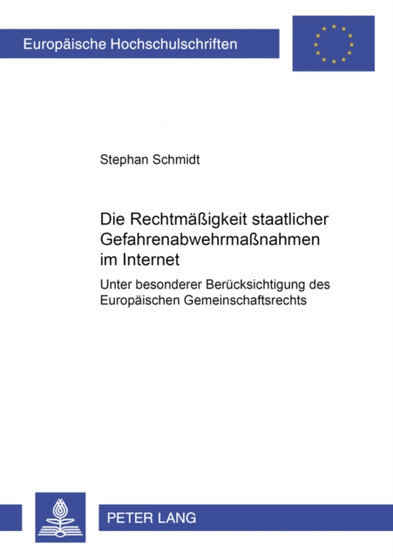 Die Rechtmae??igkeit Staatlicher Gefahrenabwehrma??nahmen Im Internet Unter Besonderer Beruecksichtigung Des Europaeischen Gemeinschaftsrechts : Unter Besonderer Beruecksichtigung Des Europaeischen Geme : 4321