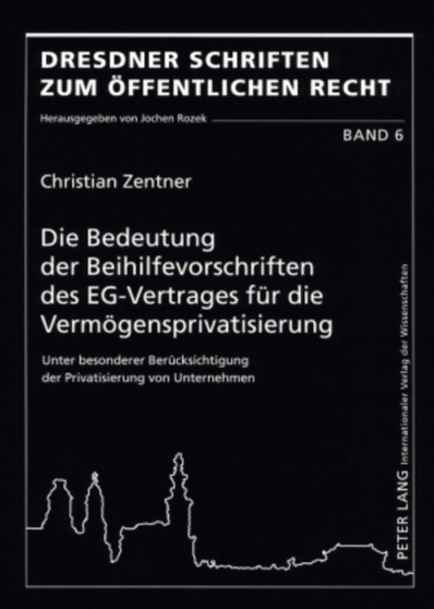 Die Bedeutung Der Beihilfevorschriften Des Eg-Vertrages Fuer Die Vermoegensprivatisierung : Unter Besonderer Beruecksichtigung Der Privatisierung Von Unternehmen : 6