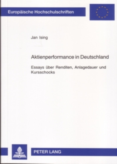 Aktienperformance in Deutschland : Essays Ueber Renditen, Anlagedauer Und Kursschocks : 3225