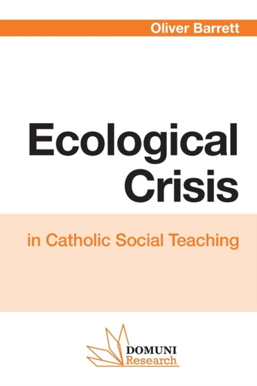 Ecological Crisis : in Catholic Social Teaching