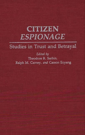 Citizen Espionage : Studies in Trust and Betrayal