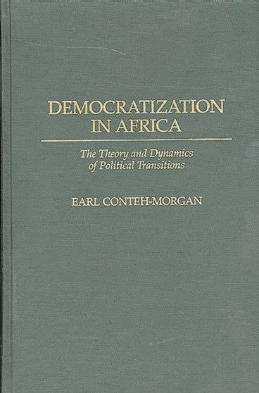Democratization in Africa : The Theory and Dynamics of Political Transitions