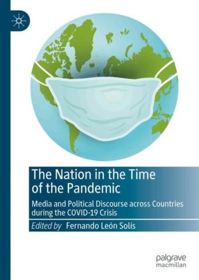 The Nation in the Time of the Pandemic : Media and Political Discourse across Countries during the COVID-19 Crisis