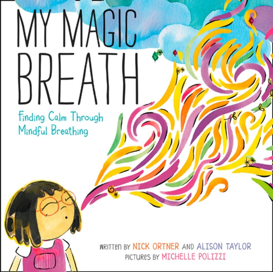 My Magic Breath : Finding Calm Through Mindful Breathing