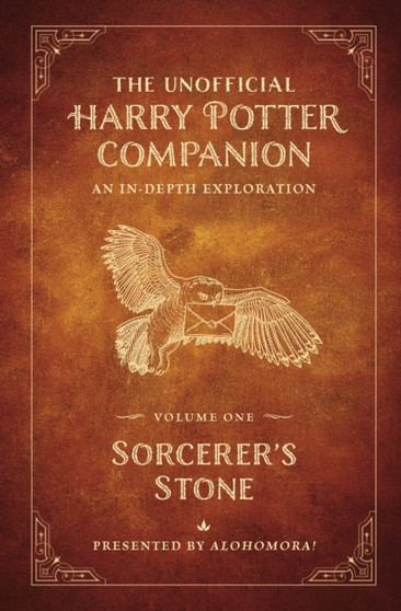 The Unofficial Harry Potter Companion Volume 1: Sorcerer's Stone : An in-depth exploration