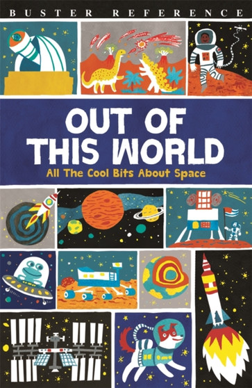 Out of This World : All The Cool Bits About Space
