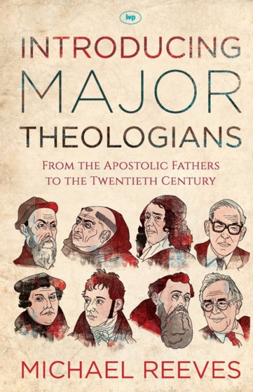 Introducing Major Theologians : From The Apostolic Fathers To The Twentieth Century