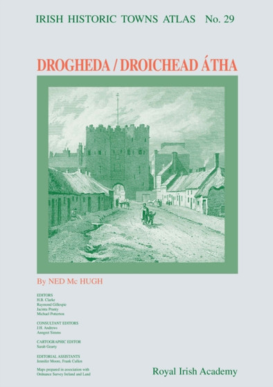 Drogheda : Irish Historic Towns Atlas, no. 29