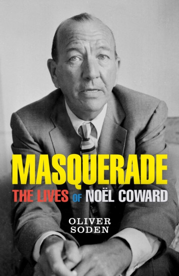 Masquerade : The Lives of Noel Coward