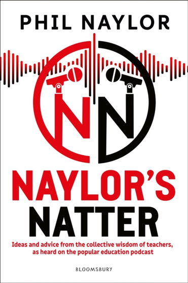 Naylor's Natter : Ideas and advice from the collective wisdom of teachers, as heard on the popular education podcast