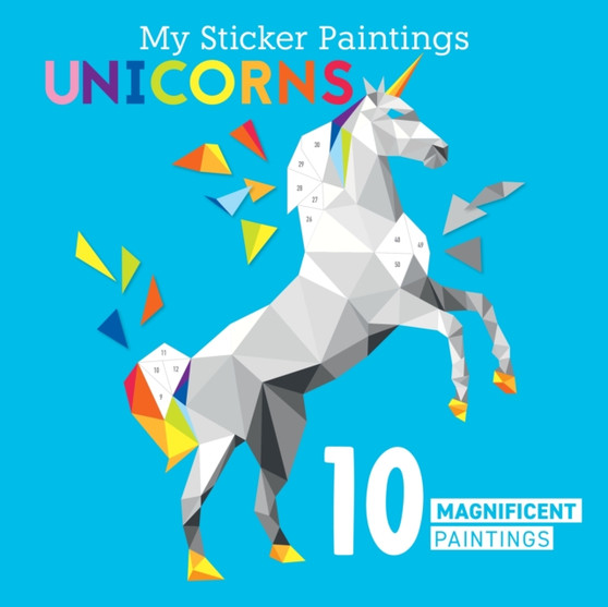 My Sticker Paintings: Unicorns : 10 Magnificent Paintings