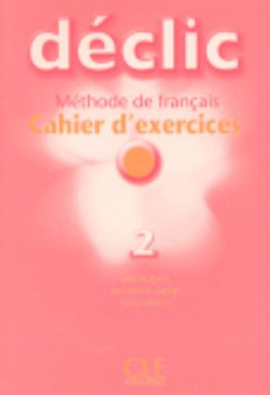 Declic : Cahier d'exercices 2