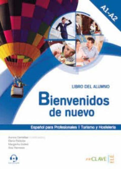 Bienvenidos de nuevo : Espanol para profesionales (2016 ed.): Libro del alumno