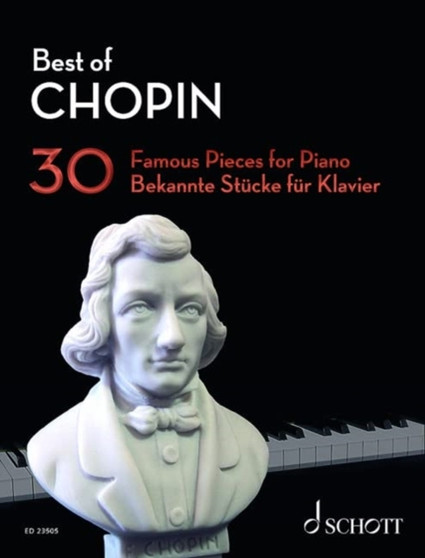 Best of Chopin : 30 Famous Pieces for Piano