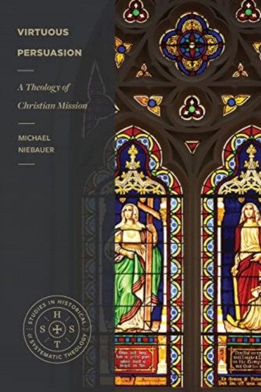 Virtuous Persuasion ??? A Theology of Christian Mission