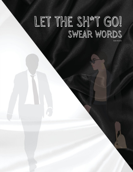 Let the Sh*t Go! by Buster McJames - Paperback