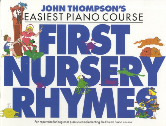 John Thompson's Easiest Nursery Rhymes : John Thompson's Easiest Piano Course
