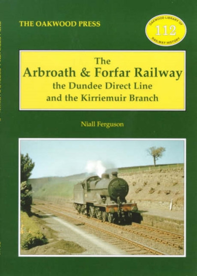 The Arbroath and Forfar Railway : The Dundee Direct Line and the Kirriemuir Branch : No. 12