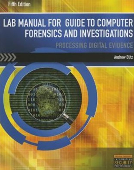 Lab Manual for NelsonPhillipsSteuart's Guide to Computer Forensics and Investigations, 5th