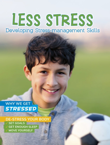 Less Stress : Developing Stress-Management Skills