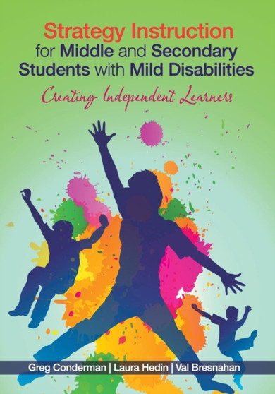 Strategy Instruction for Middle and Secondary Students with Mild Disabilities : Creating Independent Learners