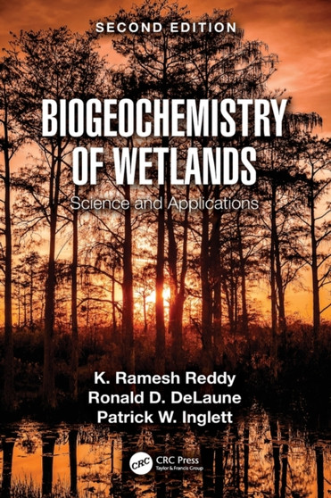 Biogeochemistry of Wetlands : Science and Applications