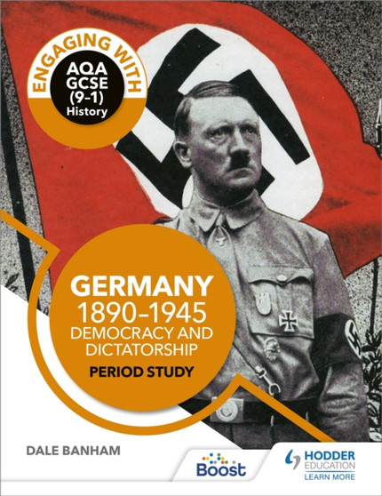 Engaging with AQA GCSE (9???1) History: Germany, 1890???1945: Democracy and dictatorship Period study