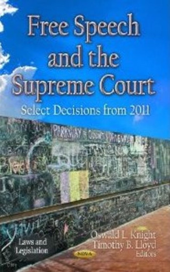 Free Speech & the Supreme Court : Select Decisions from 2011