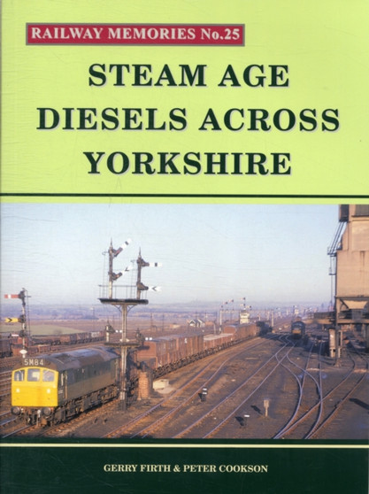 Steam Age Diesels Across Yorkshire : No. 25