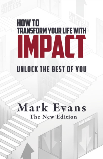 How To Transform Your Life With Impact : Unlock the Best of You : 1