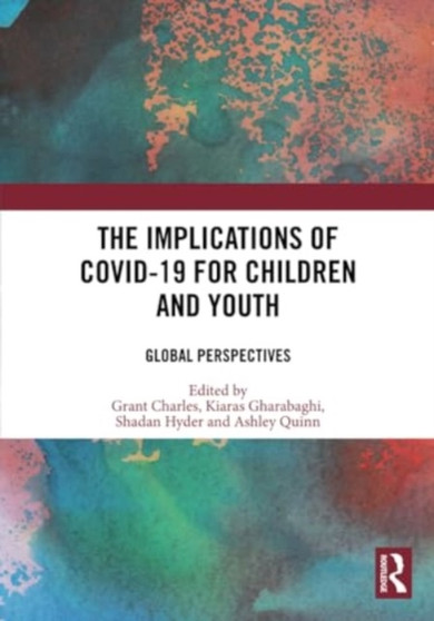 The Implications of COVID-19 for Children and Youth : Global Perspectives