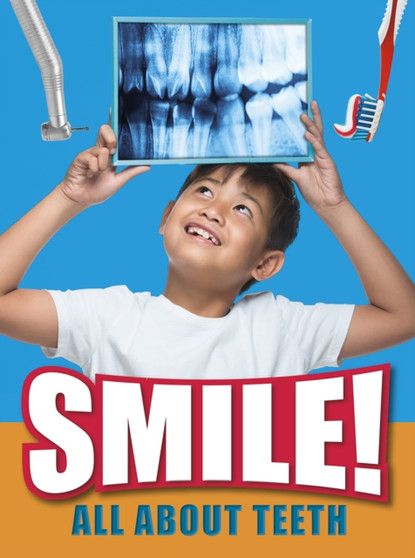 Smile : All About Teeth