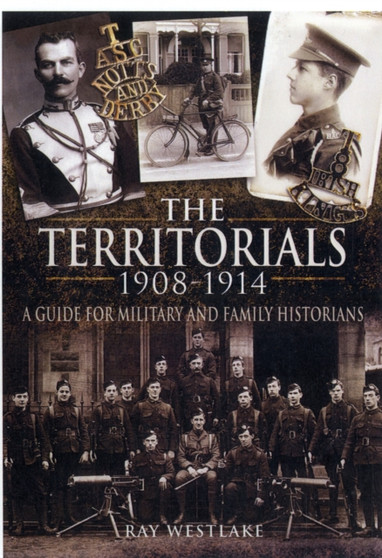 Territorials 1908-1914: a Guide for Miltary and Family Historians