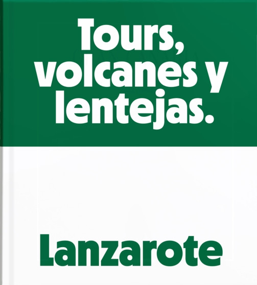 Lanzarote : Tours, Volcanoes and Lentils Lanzarote : Tours, Volcanoes and Lentils