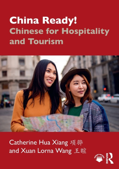 China Ready : Chinese for Hospitality and Tourism China Ready : Chinese for Hospitality and Tourism